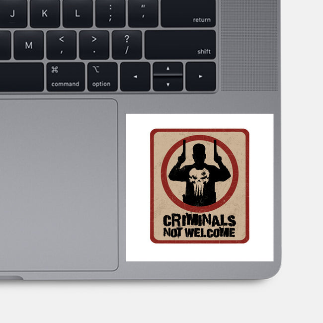 Criminals Not Welcome-None-Glossy-Sticker-spoilerinc