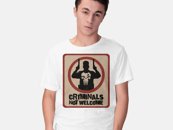 Criminals Not Welcome