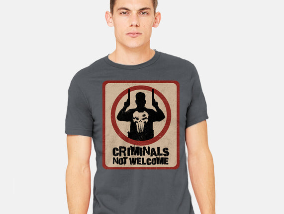 Criminals Not Welcome