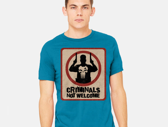 Criminals Not Welcome