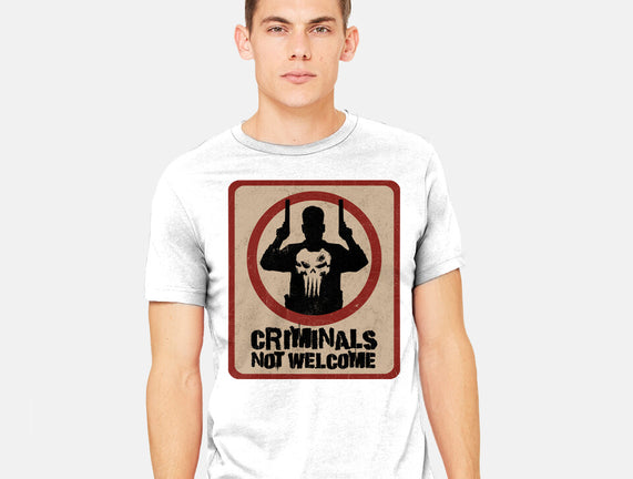 Criminals Not Welcome