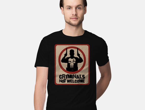Criminals Not Welcome