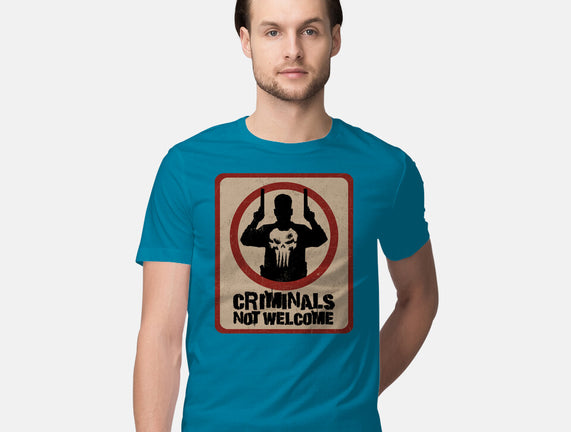Criminals Not Welcome