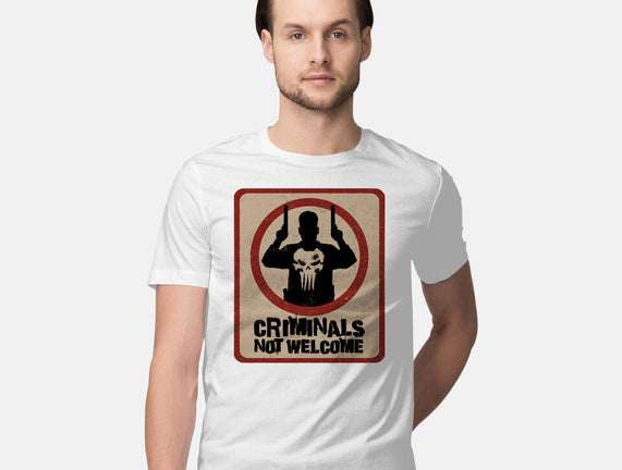 Criminals Not Welcome