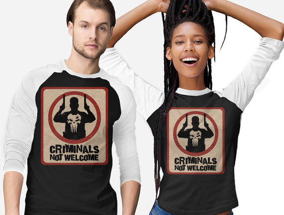 Criminals Not Welcome
