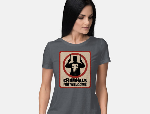 Criminals Not Welcome