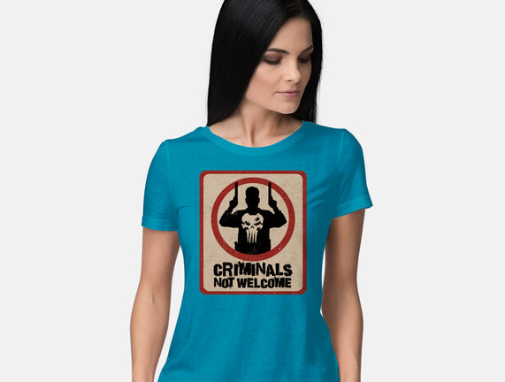 Criminals Not Welcome