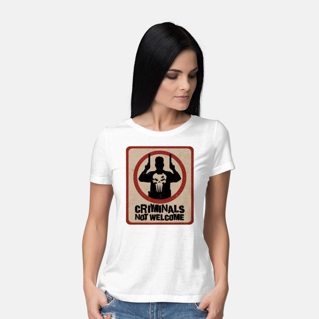 Criminals Not Welcome-Womens-Basic-Tee-spoilerinc