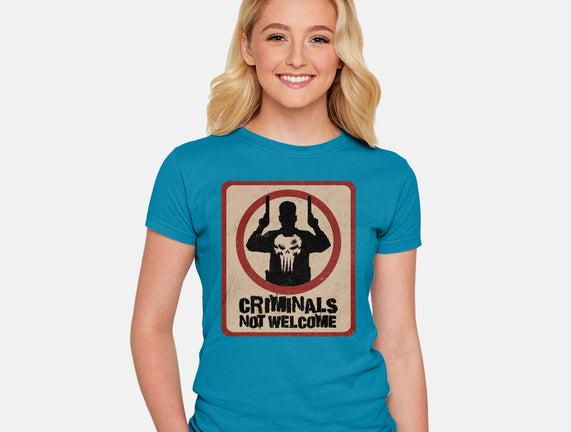 Criminals Not Welcome