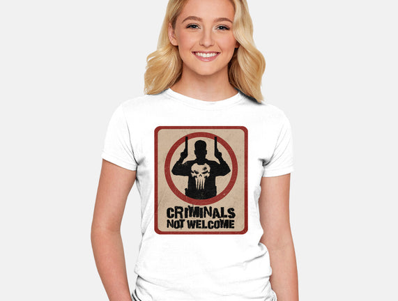 Criminals Not Welcome