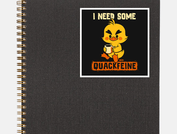 I Need Quackfeine