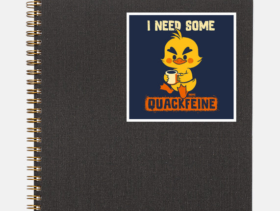 I Need Quackfeine