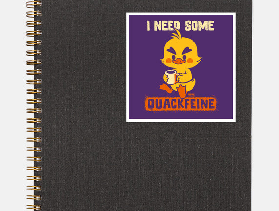 I Need Quackfeine