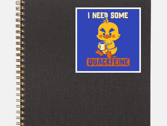 I Need Quackfeine
