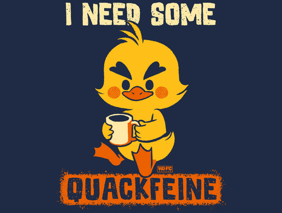 I Need Quackfeine
