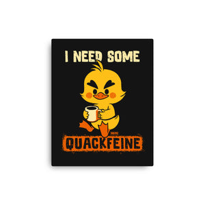 I Need Quackfeine