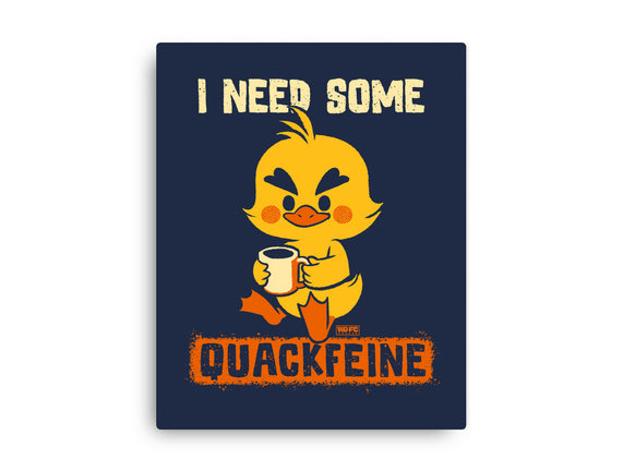 I Need Quackfeine
