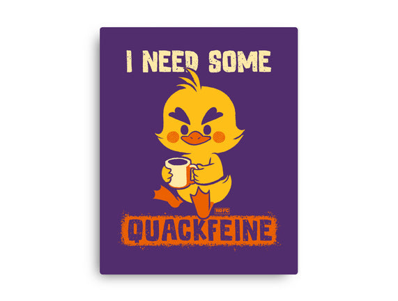 I Need Quackfeine