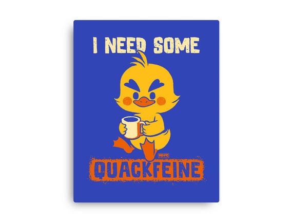 I Need Quackfeine