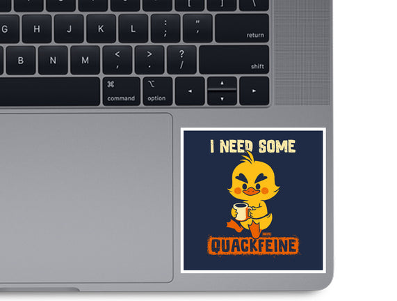 I Need Quackfeine
