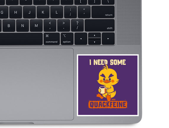 I Need Quackfeine