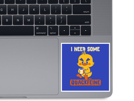 I Need Quackfeine