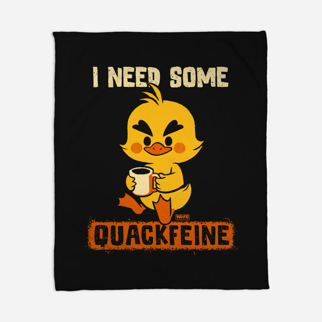 I Need Quackfeine-None-Fleece-Blanket-worlddominationforcats