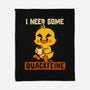 I Need Quackfeine-None-Fleece-Blanket-worlddominationforcats