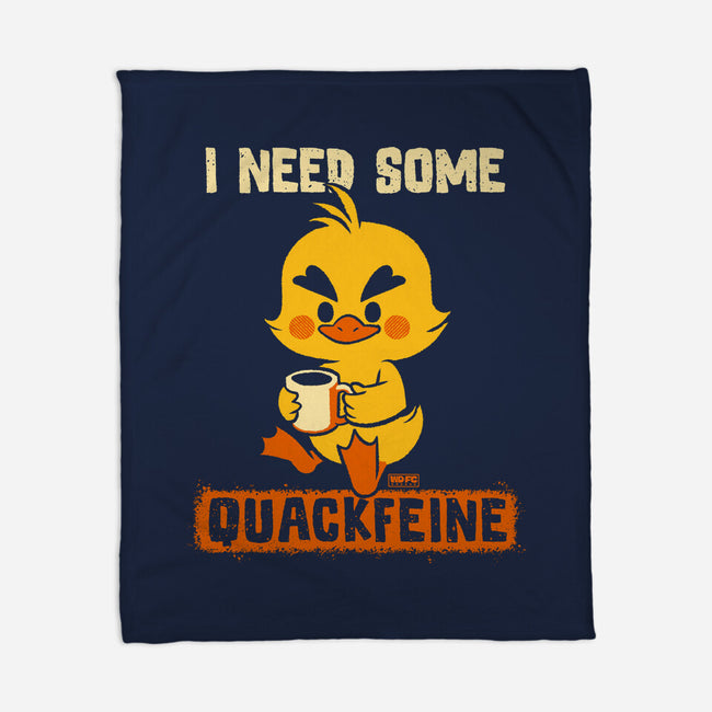 I Need Quackfeine-None-Fleece-Blanket-worlddominationforcats