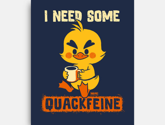 I Need Quackfeine
