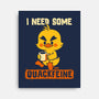I Need Quackfeine-None-Stretched-Canvas-worlddominationforcats