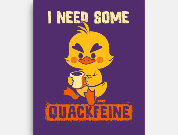 I Need Quackfeine