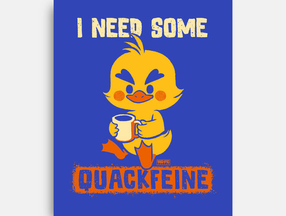 I Need Quackfeine