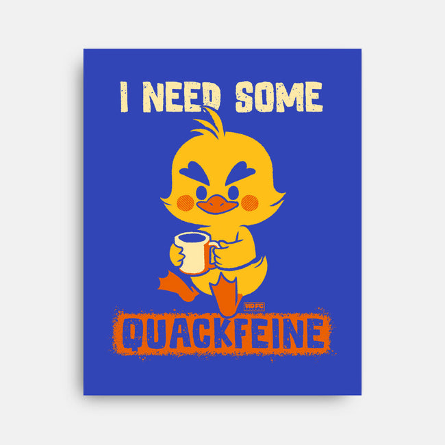 I Need Quackfeine-None-Stretched-Canvas-worlddominationforcats