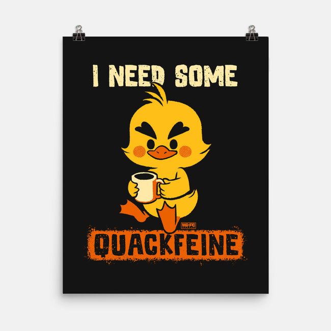 I Need Quackfeine-None-Matte-Poster-worlddominationforcats