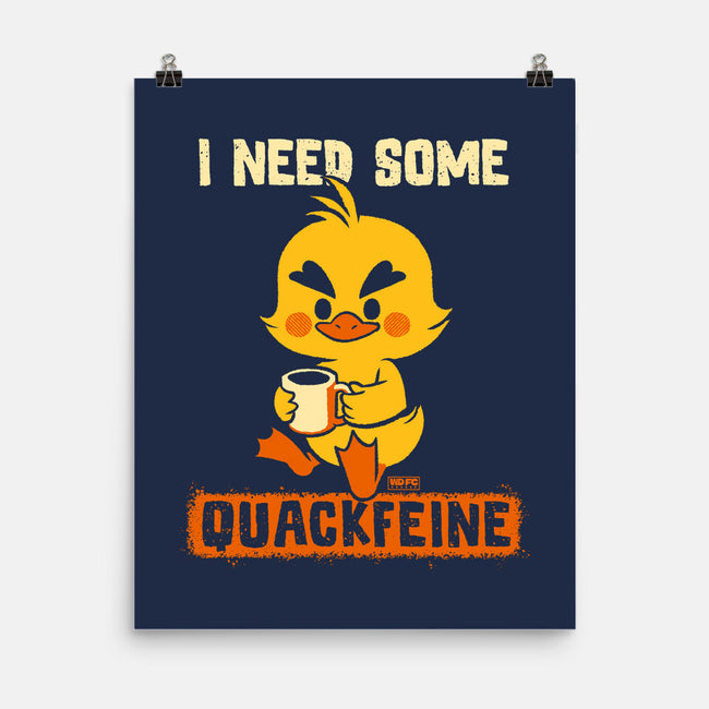 I Need Quackfeine-None-Matte-Poster-worlddominationforcats