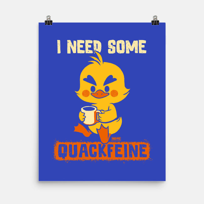 I Need Quackfeine-None-Matte-Poster-worlddominationforcats