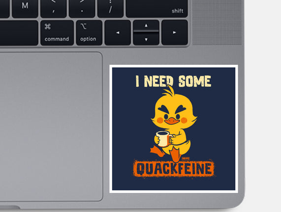 I Need Quackfeine