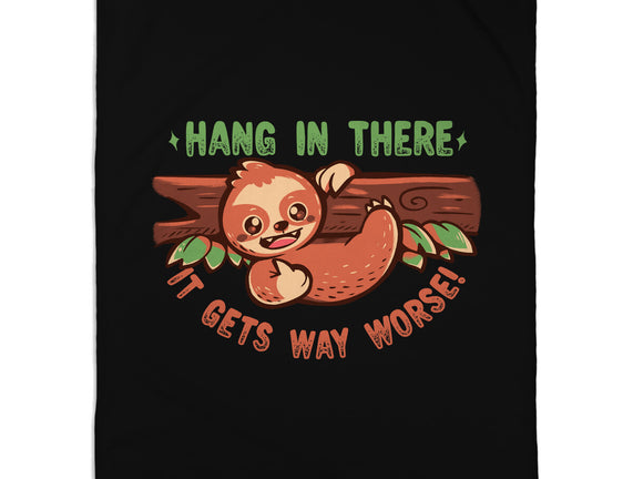 Just Hang In There