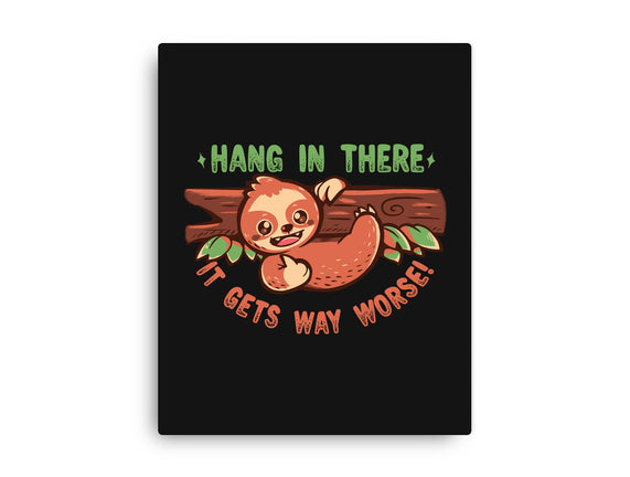 Just Hang In There