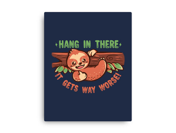 Just Hang In There