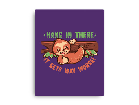Just Hang In There