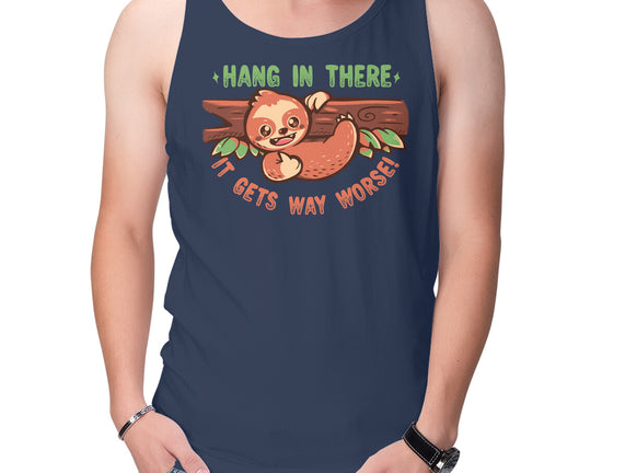 Just Hang In There