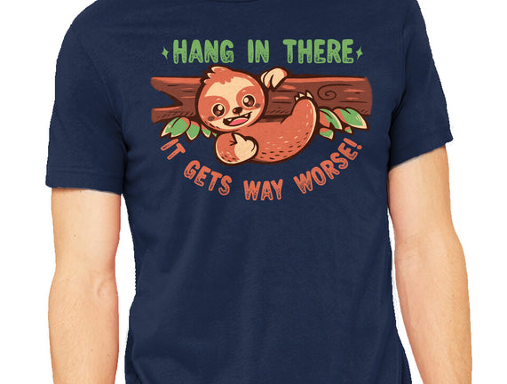 Just Hang In There