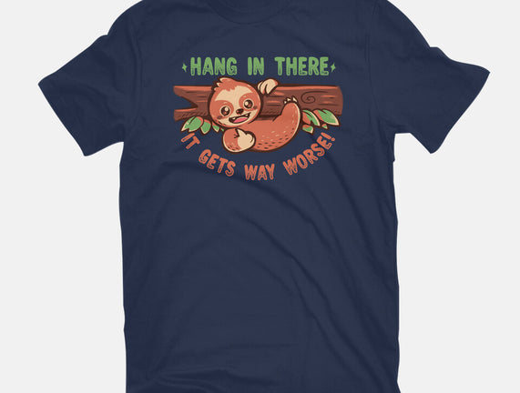 Just Hang In There