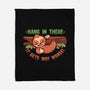 Just Hang In There-None-Fleece-Blanket-TechraNova