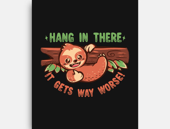 Just Hang In There