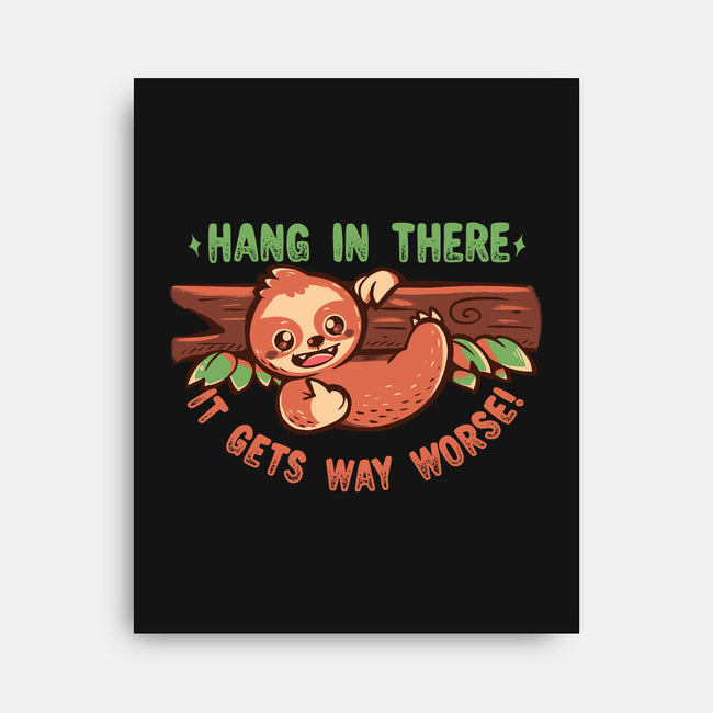 Just Hang In There-None-Stretched-Canvas-TechraNova