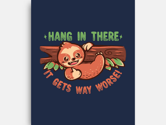 Just Hang In There