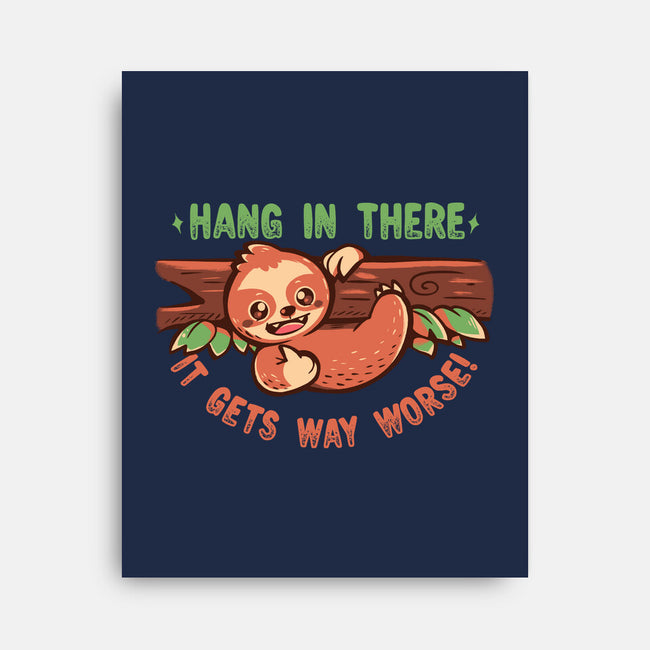 Just Hang In There-None-Stretched-Canvas-TechraNova